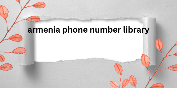 armenia phone number library